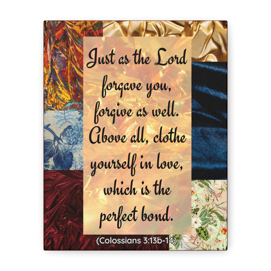 Canvas Wall Art – "Just as the Lord forgave you..." Colossians 3:13b-14 Biblical Quote