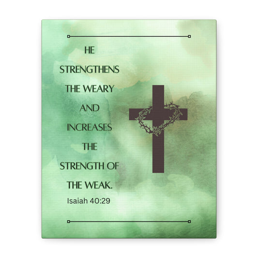 Christian Canvas Wall Art — "He strengthens the weary..."