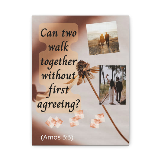 Inspirational Bible Verse Canvas - "Can two walk together without first agreeing? (Amos 3:3)"