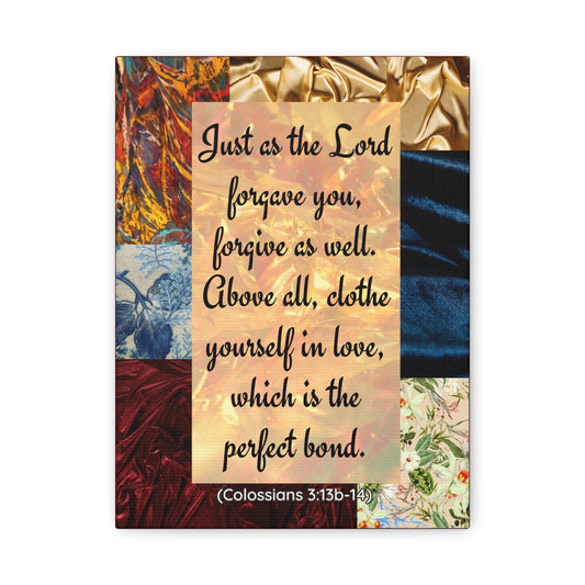 Canvas Wall Art – "Just as the Lord forgave you..." Colossians 3:13b-14 Biblical Quote