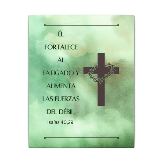 Isaías 40:29 Lienzo Religioso — "El fortalece al fatigado..." (Mate Estirado)