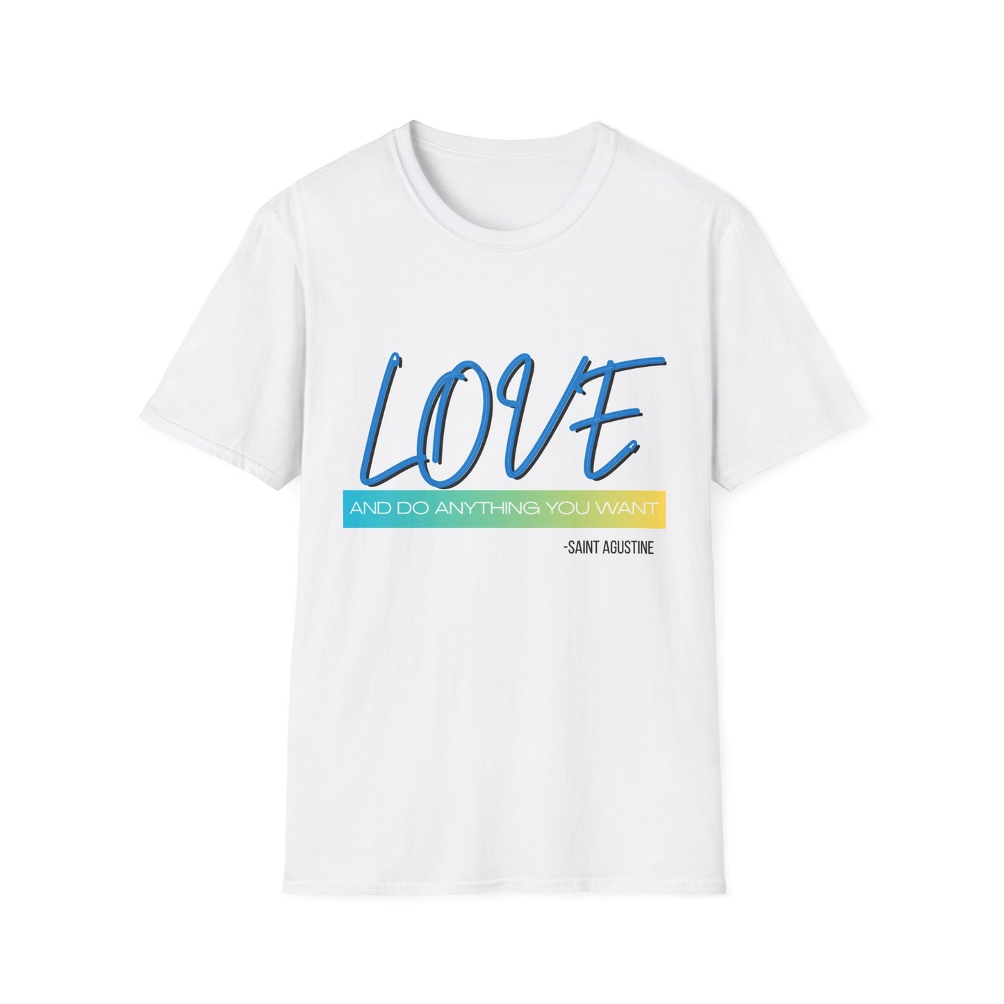 “Love and do anything you want” Quote Tee